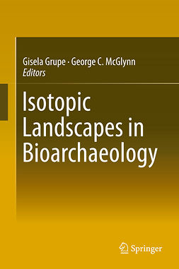 Grupe, Gisela - Isotopic Landscapes in Bioarchaeology, ebook