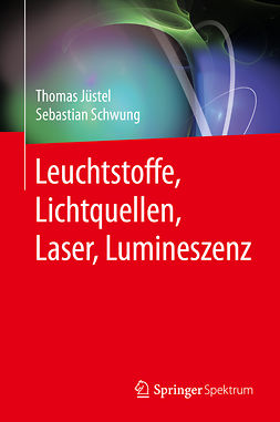 Jüstel, Thomas - Leuchtstoffe, Lichtquellen, Laser, Lumineszenz, ebook