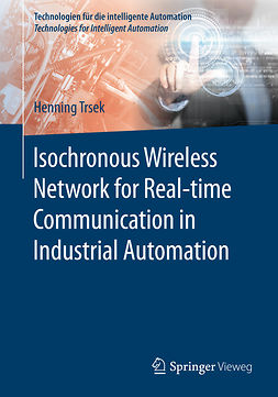 Trsek, Henning - Isochronous Wireless Network for Real-time Communication in Industrial Automation, ebook