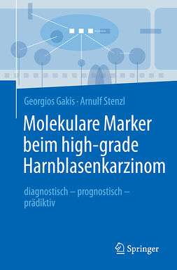 Gakis, Georgios - Molekulare Marker beim high-grade Harnblasenkarzinom, ebook