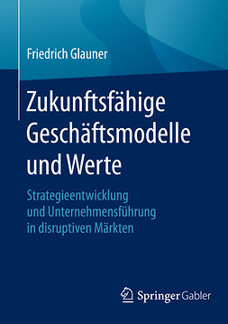 Glauner, Friedrich - Zukunftsfähige Geschäftsmodelle und Werte, e-bok