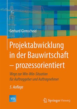 Girmscheid, Gerhard - Projektabwicklung in der Bauwirtschaft – prozessorientiert, ebook