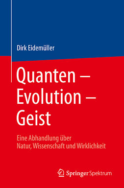 Eidemüller, Dirk - Quanten – Evolution – Geist, e-bok