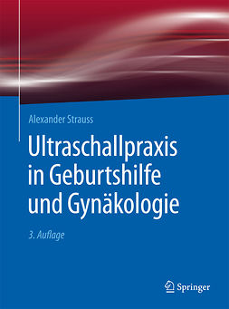 Strauss, Alexander - Ultraschallpraxis in Geburtshilfe und Gynäkologie, e-kirja