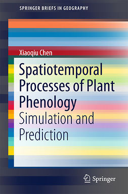Chen, Xiaoqiu - Spatiotemporal Processes of Plant Phenology, ebook