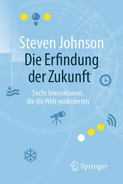 Johnson, Steven - Die Erfindung der Zukunft, e-bok