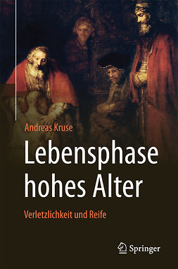 Kruse, Andreas - Lebensphase hohes Alter: Verletzlichkeit und Reife, ebook