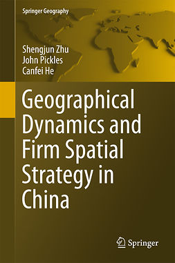 He, Canfei - Geographical Dynamics and Firm Spatial Strategy in China, e-bok