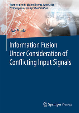 Mönks, Uwe - Information Fusion Under Consideration of Conflicting Input Signals, ebook