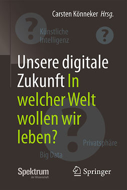 Könneker, Carsten - Unsere digitale Zukunft, e-kirja