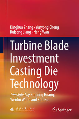 Cheng, Yunyong - Turbine Blade Investment Casting Die Technology, ebook