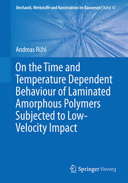 Rühl, Andreas - On the Time and Temperature Dependent Behaviour of Laminated Amorphous Polymers Subjected to Low-Velocity Impact, e-bok