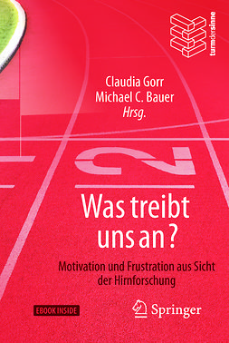 Bauer, Michael C. - Was treibt uns an?, e-kirja