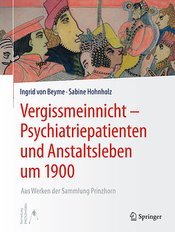 Beyme, Ingrid - Vergissmeinnicht – Psychiatriepatienten und Anstaltsleben um 1900, e-bok