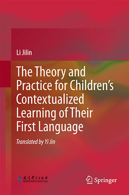 Jilin, Li - The Theory and Practice for Children’s Contextualized Learning of Their First Language, ebook