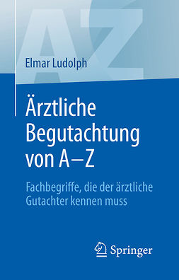 Ludolph, Elmar - Ärztliche Begutachtung von A–Z, e-bok