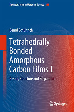 Schultrich, Bernd - Tetrahedrally Bonded Amorphous Carbon Films I, e-bok