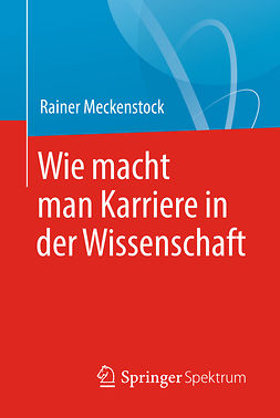 Meckenstock, Rainer - Wie macht man Karriere in der Wissenschaft, e-bok