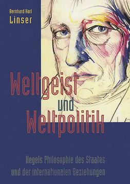 Linser, Bernhard Karl - Weltgeist und Weltpolitik, e-bok