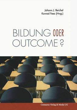 Beichel, Johann J. - Bildung oder outcome?, e-bok