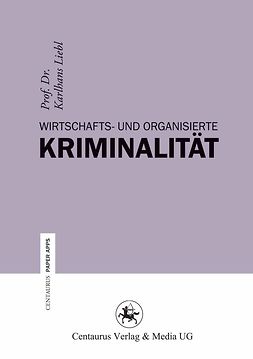 Liebl, Karlhans - Wirtschafts- und Organisierte Kriminalität, e-bok