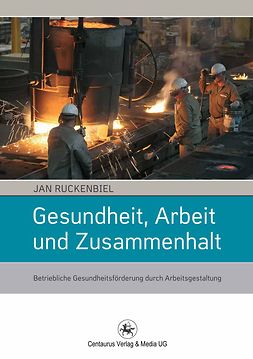 Ruckenbiel, Jan - Gesundheit, Arbeit und Zusammenhalt, ebook