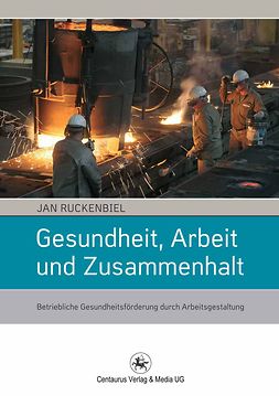 Ruckenbiel, Jan - Gesundheit, Arbeit und Zusammenhalt, e-bok