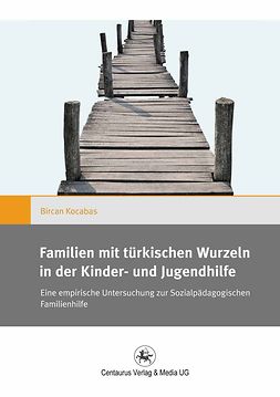 Kocabas, Bircan - Familien mit türkischen Wurzeln in der Kinder- und Jugendhilfe, e-kirja