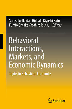 Ikeda, Shinsuke - Behavioral Interactions, Markets, and Economic Dynamics, ebook