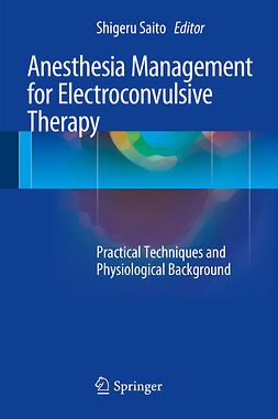 Saito, Shigeru - Anesthesia Management for Electroconvulsive Therapy, ebook