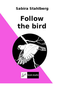 Ståhlberg, Sabira - Follow the bird, ebook