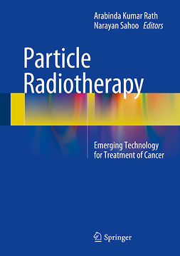 Rath, Arabinda Kumar - Particle Radiotherapy, ebook