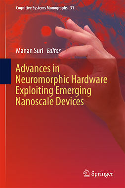 Suri, Manan - Advances in Neuromorphic Hardware Exploiting Emerging Nanoscale Devices, ebook