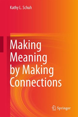 Schuh, Kathy L. - Making Meaning by Making Connections, ebook