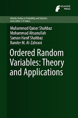 Ahsanullah, Mohammad - Ordered Random Variables: Theory and Applications, ebook