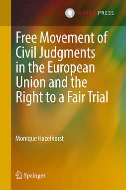 Hazelhorst, Monique - Free Movement of Civil Judgments in the European Union and the Right to a Fair Trial, ebook