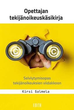 Salmela, Kirsi - Opettajan tekijänoikeuskäsikirja – Selviytymisopas tekijänoikeuksien viidakkoon, ebook