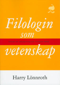 Lönnroth, Harry - Filologin som vetenskap: Artiklar om textutgivning och filologisk metod, ebook