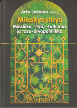 Arto, Jokinen - Mieskysymys. Miesliike, -työ, -tutkimus ja tasa-arvopolitiikka, e-bok