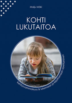Mäki, Maiju - Kohti lukutaitoa -Kehitysvammaisuus & lukemaan ja kirjoittamaan opettaminen, e-bok