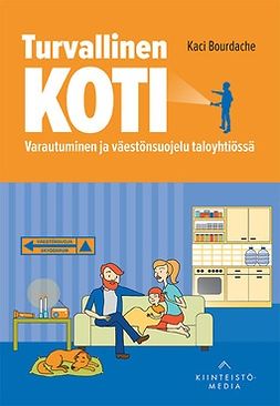 Bourdache, Kaci - Turvallinen koti - Varautuminen ja väestönsuojelu taloyhtiössä, ebook