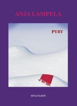 Lampela, Anja - Pyry, ebook