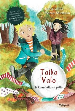 Lehtiö, Jaana - Taika valo ja kummallinen pallo, e-bok