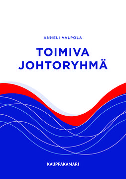 Valpola, Anneli - Toimiva johtoryhmä, ebook