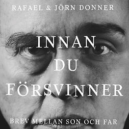 Donner, Jörn Donner; Rafael - Innan du försvinner, audiobook