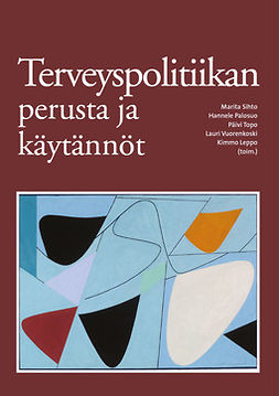 Sihto, Marita - Terveyspolitiikan perusta ja käytännöt, ebook