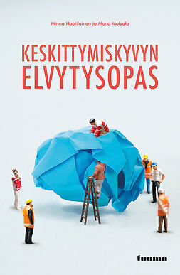 Huotilainen, Minna - Keskittymiskyvyn elvytysopas, e-bok