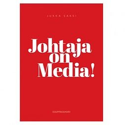 Saksi, Jukka - Johtaja on media!, e-kirja