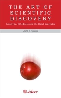 Hakala, Juha T. - The Art of Scientific Discovery - Creativity, Giftedness and the Nobel Laureates, ebook