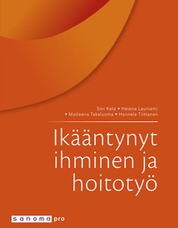 Kelo, Sini - Ikääntynyt ihminen ja hoitotyö, ebook